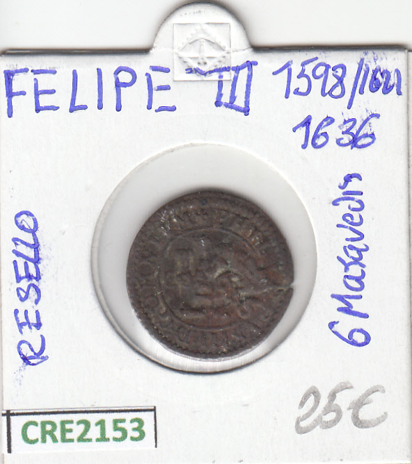 CRE2153 MONEDA ESPAÑA FELIPE III RESELLO 6 MARAVEDIS 1598-1636