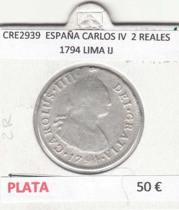 CRE2939 MONEDA ESPAÑA CARLOS IV  2 REALES 1794 LIMA IJ PLATA