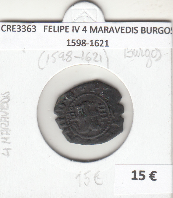 CRE3363 MONEDA ESPAÑA FELIPE IV 4 MARAVEDIS BURGOS 1598-1621