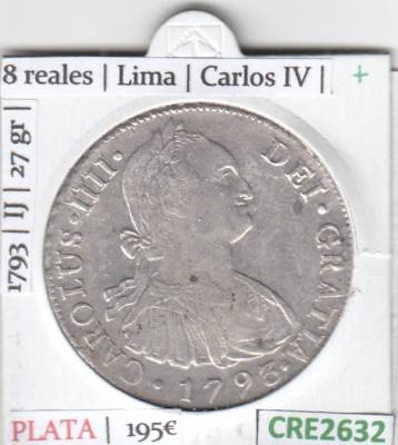 CRE2632 MONEDA ESPAÑA  8 REALES LIMA CARLOS IV 1793