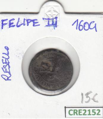 CRE2152 MONEDA ESPAÑA FELIPE III RESELLO 1609