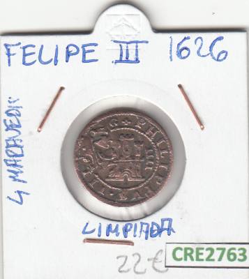 CRE2763 MONEDA ESPAÑA FELIPE III 1626 4 MARAVEDIS (LIMPIADA)