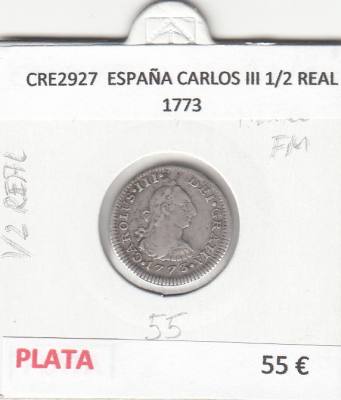 CRE2927 MONEDA ESPAÑA CARLOS III 1/2 REAL 1773 PLATA