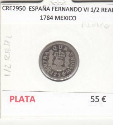 CRE2950 MONEDA ESPAÑA FERNANDO VI 1/2 REAL 1784 MEXICO PLATA