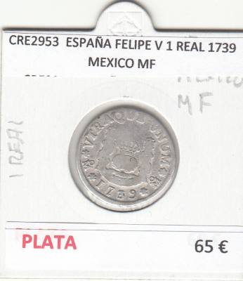 CRE2953 MONEDA ESPAÑA FELIPE V 1 REAL 1739 MEXICO MF PLATA