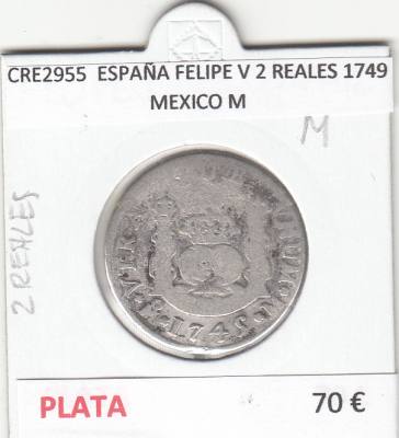 CRE2955 MONEDA ESPAÑA FELIPE V 2 REALES 1749 MEXICO M PLATA