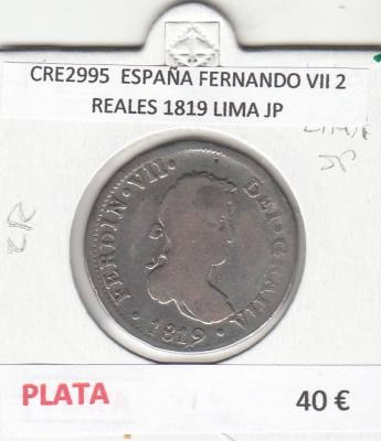 CRE2995 MONEDA ESPAÑA FERNANDO VII 2 REALES 1819 LIMA JP PLATA