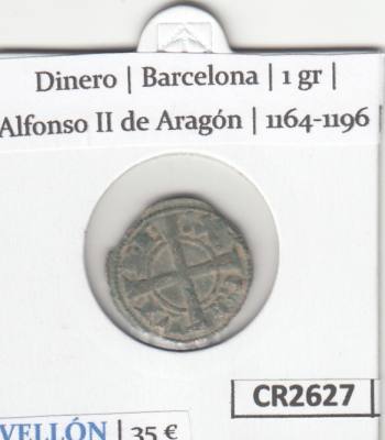 CR2627 MONEDA ESPAÑA DINERO BARCELONA ALFONSO II 1164-1196
