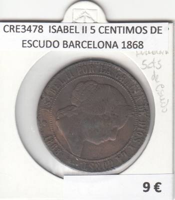 CRE3478 MONEDA ESPAÑA ISABEL II 5 CENTIMOS DE ESCUDO BARCELONA 1868