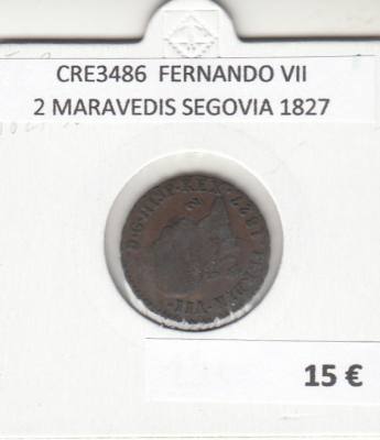 CRE3486 MONEDA ESPAÑA FERNANDO VII 2 MARAVEDIS SEGOVIA 1827