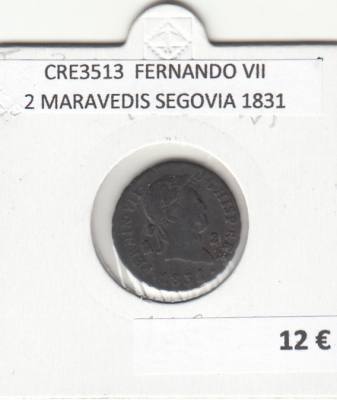 CRE3513 MONEDA ESPAÑA FERNANDO VII 2 MARAVEDIS SEGOVIA 1831