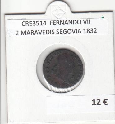 CRE3514 MONEDA ESPAÑA FERNANDO VII 2 MARAVEDIS SEGOVIA 1832