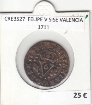 CRE3527 MONEDA ESPAÑA FELIPE V SISE VALENCIA 1711