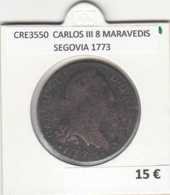 CRE3550 MONEDA ESPAÑA CARLOS III 8 MARAVEDIS SEGOVIA 1773