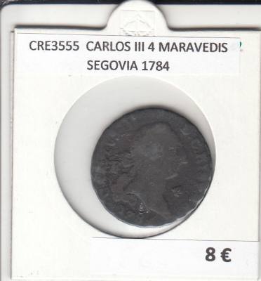 CRE3555 MONEDA ESPAÑA CARLOS III 4 MARAVEDIS SEGOVIA 1784