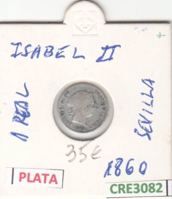 CRE3082 MONEDA ESPAÑA ISABEL II 1 REAL 1860 SEVILLA PLATA BC