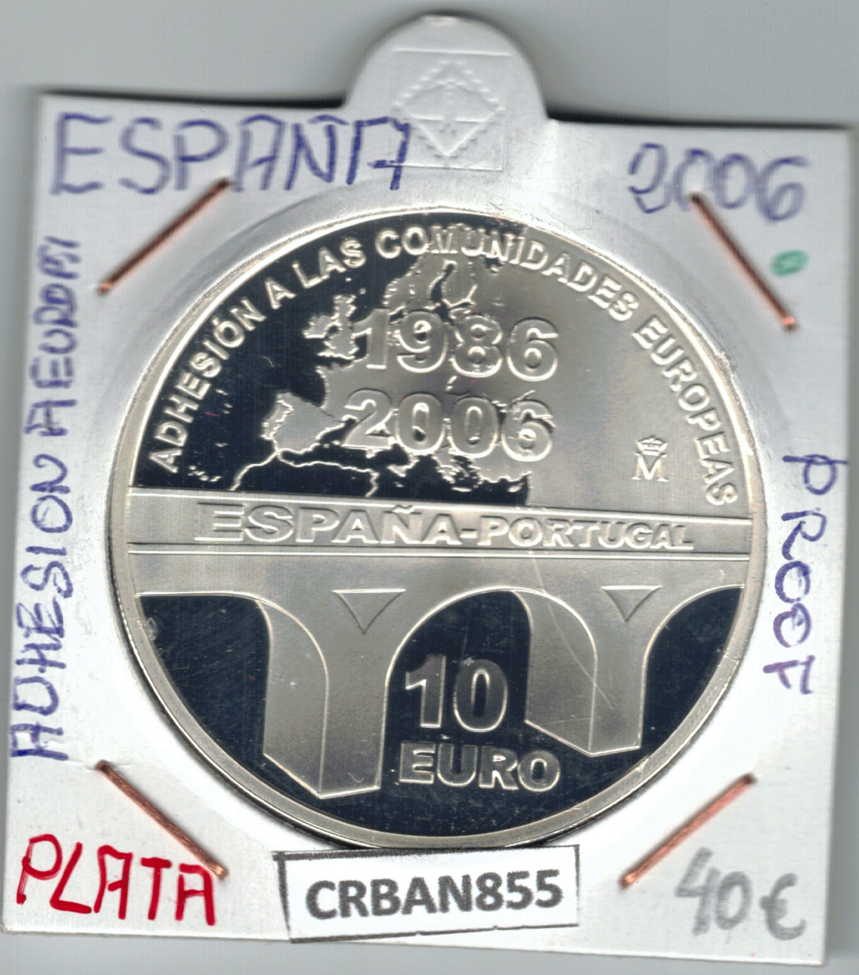 CRBAN855 MONEDA ESPAÑA 10 EURO ADHESIÓN A LAS COMUNIDADES EUROPEAS PLATA PROOF 2006