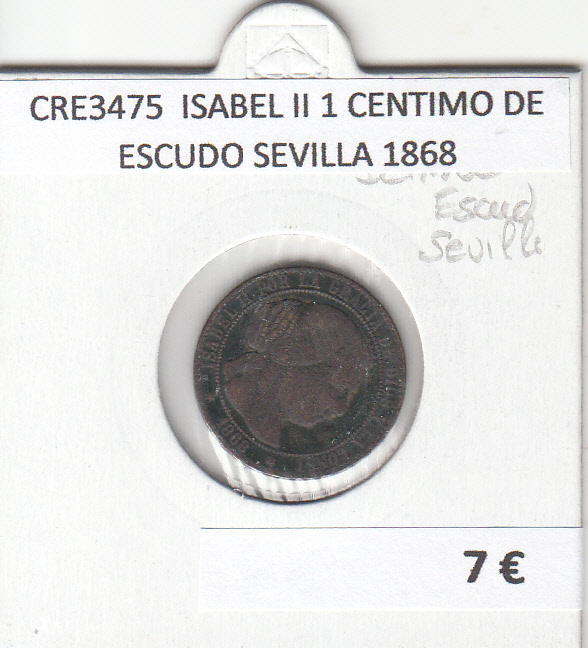 CRE3475 MONEDA ESPAÑA ISABEL II 1 CENTIMO DE ESCUDO SEVILLA 1868