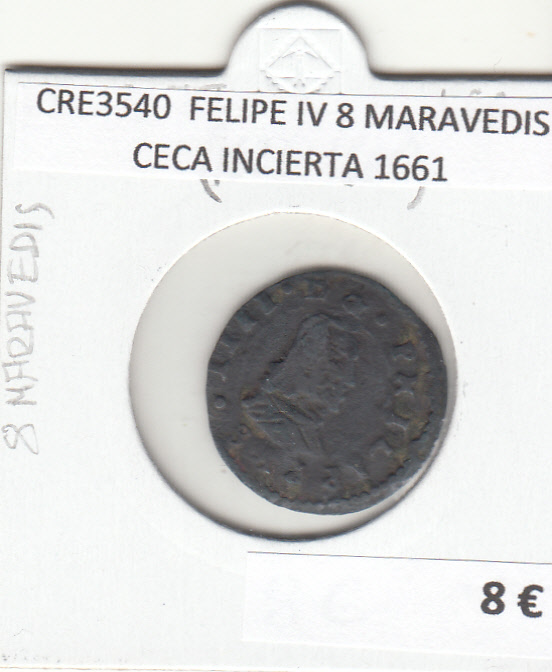 CRE3540 MONEDA ESPAÑA FELIPE IV 8 MARAVEDIS CECA INCIERTA 1661