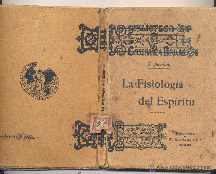 LA FISIOLOGÍA DEL ESPÍRITU F. PAULHAN BIBLIOTECA DE ENSEÑANZA POPULAR EDITADO EN 1907