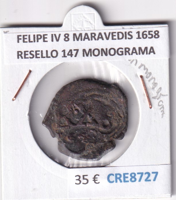 CRE8727 MONEDA ESPAÑA FELIPE IV 8 MARAVEDIS 1658 RESELLO TIPO 147 CON MONOGRAMA
