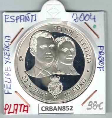CRBAN852 MONEDA ESPAÑA 10 EURO FELIPE Y LETIZIA PLATA PROOF 2004
