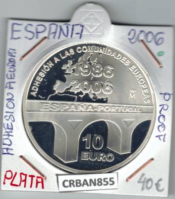 CRBAN855 MONEDA ESPAÑA 10 EURO ADHESIÓN A LAS COMUNIDADES EUROPEAS PLATA PROOF 2006