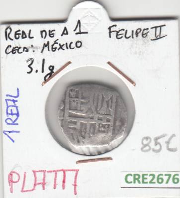 CRE2676 MONEDA ESPAÑA 1 REAL FELIPE II PLATA
