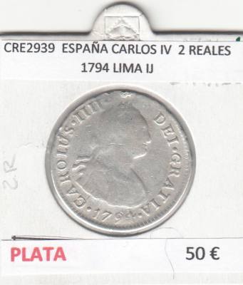 CRE2939 MONEDA ESPAÑA CARLOS IV  2 REALES 1794 LIMA IJ PLATA