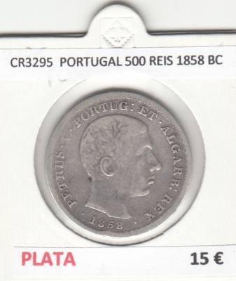 CR3295 MONEDA PORTUGAL 500 REIS 1858 BC PLATA 