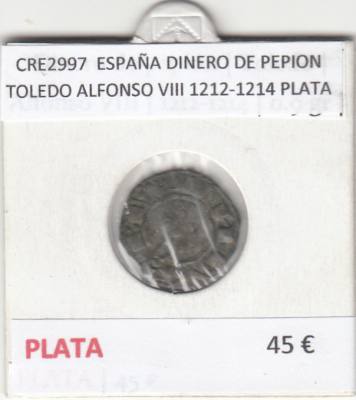 CRE2997 MONEDA ESPAÑA DINERO DE PEPION TOLEDO ALFONSO VIII 1212-1214 PLATA