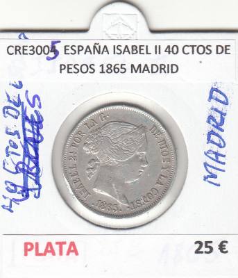 CRE3005 MONEDA ESPAÑA ISABEL II 40 CTOS DE PESOS 1865 MADRID PLATA