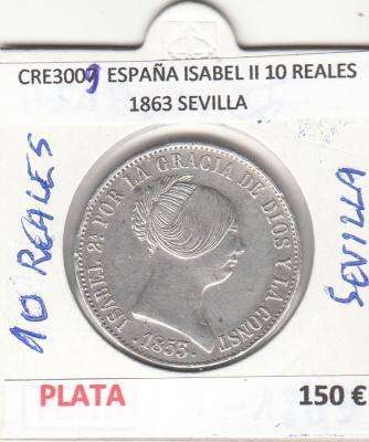CRE3009 MONEDA ESPAÑA ISABEL II 10 REALES 1863 SEVILLA PLATA