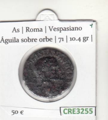 CRE3255 MONEDA ROMANA AS ROMA VESPASIANO AGUILA SOBRE ORBE 71
