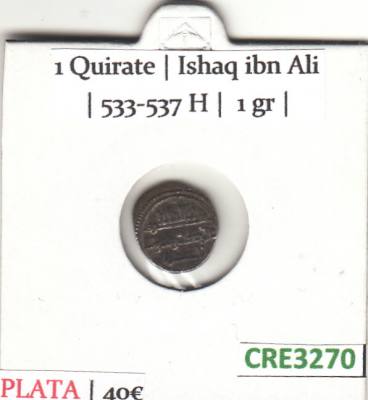 CRE3270 1 QUIRATE ISHAQ IBN ALI 533-537 H 1 GRAMO PLATA