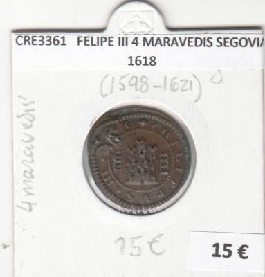 CRE3361 MONEDA ESPAÑA FELIPE III 4 MARAVEDIS SEGOVIA 1618