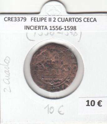 CRE3379 MONEDA ESPAÑA FELIPE II 2 CUARTOS CECA INCIERTA 1556-1598
