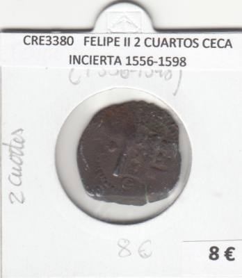 CRE3380 MONEDA ESPAÑA FELIPE II 2 CUARTOS CECA INCIERTA 1556-1598