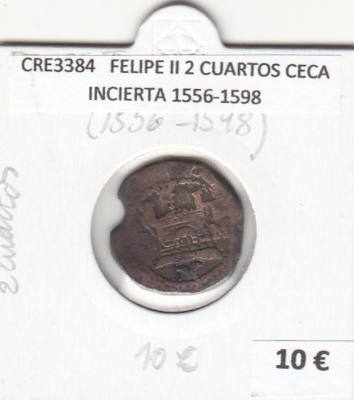 CRE3384 MONEDA ESPAÑA FELIPE II 2 CUARTOS CECA INCIERTA 1556-1598