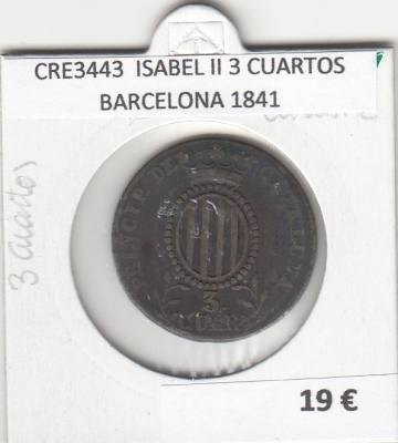 CRE3443 MONEDA ESPAÑA ISABEL II 3 CUARTOS BARCELONA 1841