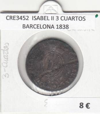 CRE3452 MONEDA ESPAÑA ISABEL II 3 CUARTOS BARCELONA 1838