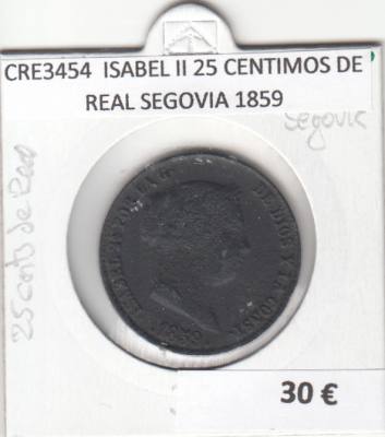 CRE3454 MONEDA ESPAÑA ISABEL II 25 CENTIMOS DE REAL SEGOVIA 1859