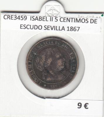 CRE3459 MONEDA ESPAÑA ISABEL II 5 CENTIMOS DE ESCUDO SEVILLA 1867