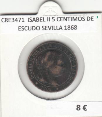 CRE3471 MONEDA ESPAÑA ISABEL II 5 CENTIMOS DE ESCUDO SEVILLA 1868