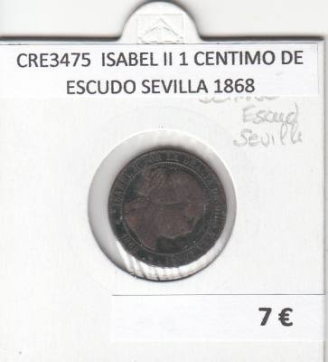 CRE3475 MONEDA ESPAÑA ISABEL II 1 CENTIMO DE ESCUDO SEVILLA 1868
