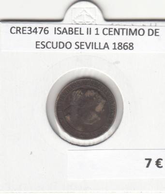 CRE3476 MONEDA ESPAÑA ISABEL II 1 CENTIMO DE ESCUDO SEVILLA 1868