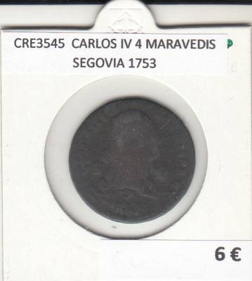 CRE3545 MONEDA ESPAÑA CARLOS IV 4 MARAVEDIS SEGOVIA 1753