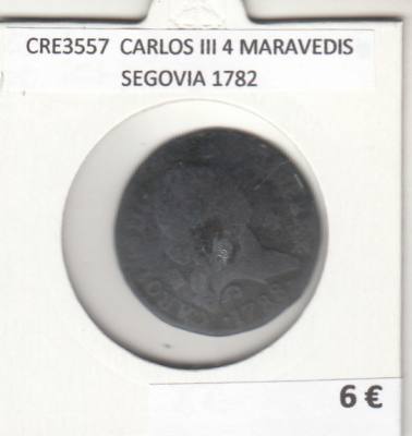 CRE3557 MONEDA ESPAÑA CARLOS III 4 MARAVEDIS SEGOVIA 1782