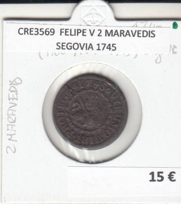 CRE3569 MONEDA ESPAÑA FELIPE V 2 MARAVEDIS SEGOVIA 1745