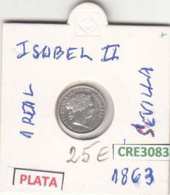 CRE3083 MONEDA ESPAÑA ISABEL II 1 REAL 1863 SEVILLA PLATA MBC+